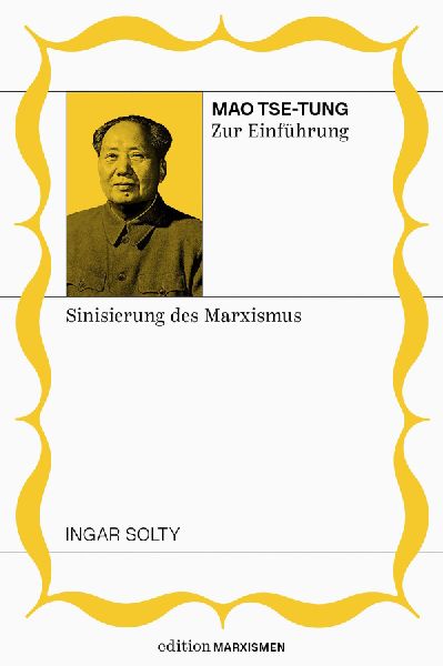 Mao Tse-Tung zur Einführung: Sinisierung des Marxismus