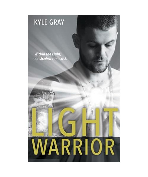 Light Warrior: Connecting with the Spiritual Power of Fierce Love