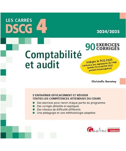 DSCG 4 - Exercices corrigés - Comptabilité et audit: 90 exercices corrigés - À jour du nouveau PCG que les étudiants devront connaître et appliquer dès 2025