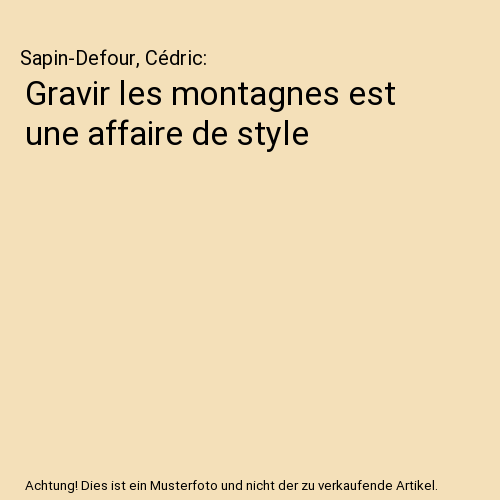 Gravir les montagnes est une affaire de style