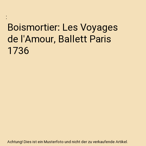 Boismortier : Les Voyages de l'Amour