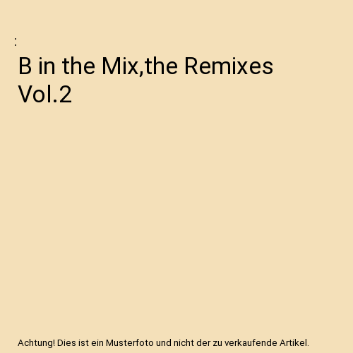 B In The Mix,The Remixes Vol.2