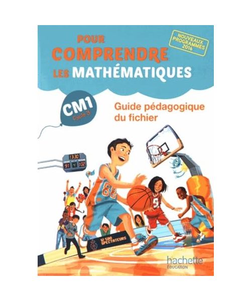 Pour comprendre les mathématiques CM1 - Guide du fichier élève - Ed. 2016: Guide pédagogique du fichier