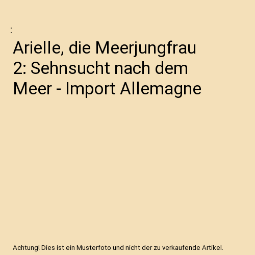 Arielle, die Meerjungfrau 2: Sehnsucht nach dem Meer - Import Allemagne