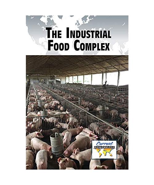 INDUSTRIAL FOOD COMPLEX (Current Controversies)