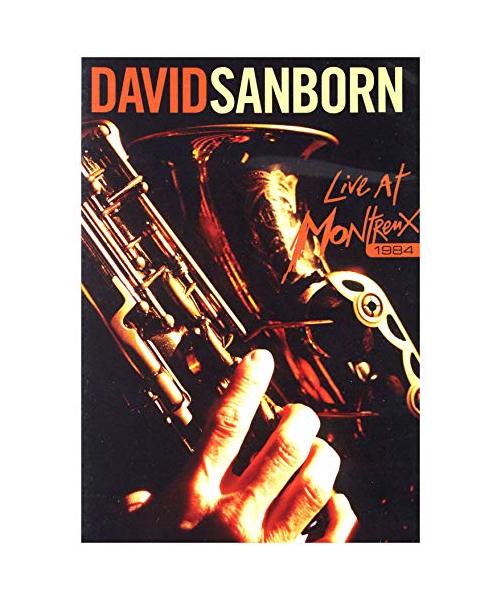 David Sanborn - Live at Montreux 1984