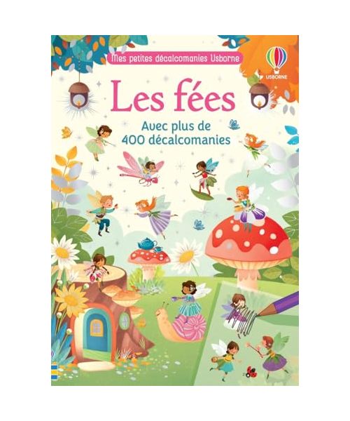 Les fées - Mes petites décalcomanies Usborne - Dès 5 ans: Avec plus de 400 décalomanies