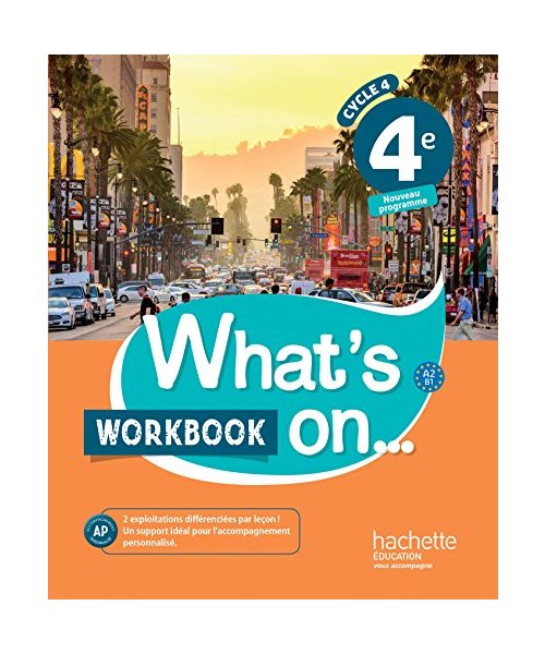 What's On Anglais 4e Cycle 4 - Workbook: cahier, cahier d'exercices, cahier d'activités, TP