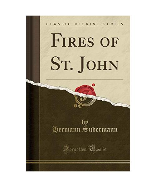 Fires of St. John (Classic Reprint)