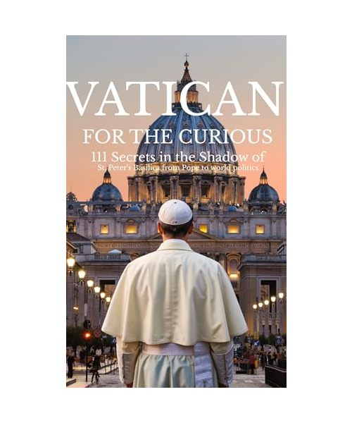 VATICAN FOR THE CURIOUS