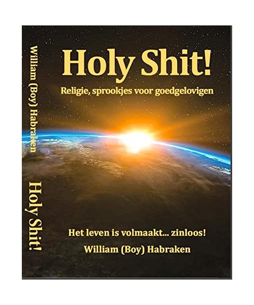 Holy Shit!: Religie, sprookjes voor goedgelovigen
