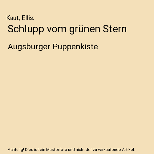 Schlupp vom grünen Stern: Augsburger Puppenkiste