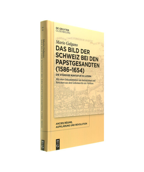 Das Bild der Schweiz bei den Papstgesandten (1586-1654)