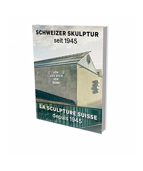 Schweizer Skulptur seit 1945