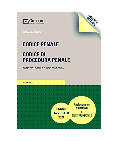Codice penale. Codice di procedura penale. Annotati con la giurisprudenza. Addenda di aggiornamento normativo e giurisprudenziale.