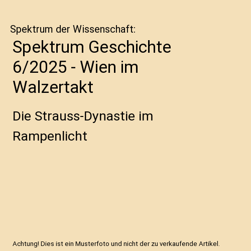 Spektrum Geschichte 6/2025 - Wien im Walzertakt