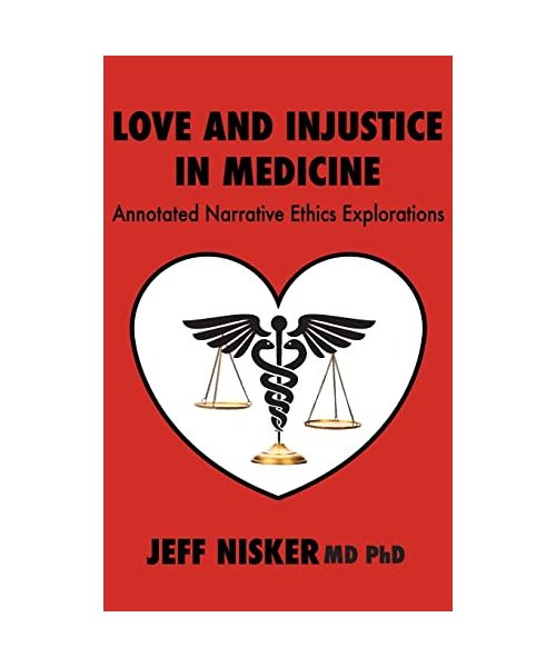 Love and Injustice in Medicine: Annotated Narrative Ethics Explorations