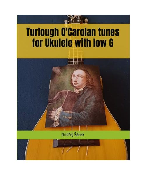 Turlough O'Carolan tunes for Ukulele with low G