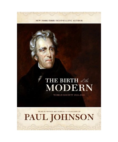 The Birth of the Modern: World Society 1815-1830