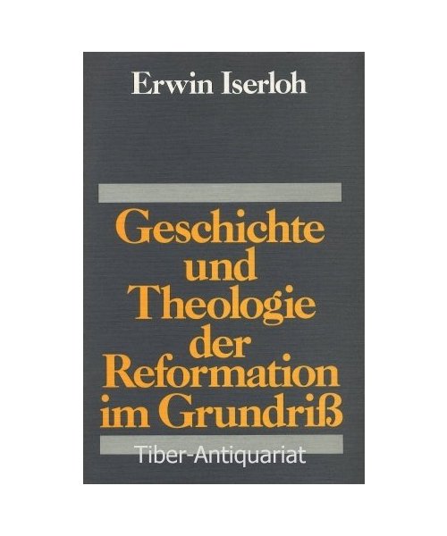 Geschichte und Theologie der Reformation im Grundriss.