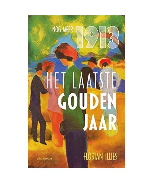 Het laatste gouden jaar: nog meer 1913
