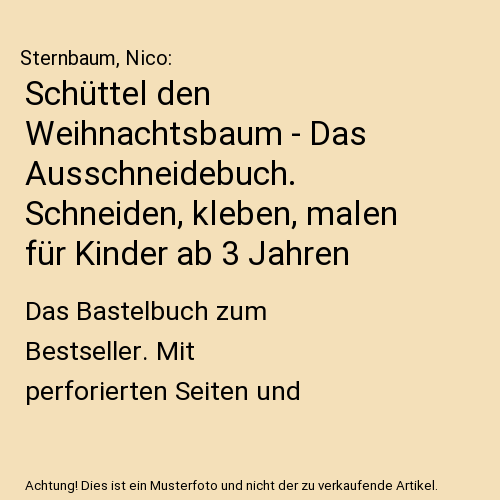 Schüttel den Weihnachtsbaum - Das Ausschneidebuch. Schneiden, kleben, malen für Kinder ab 3 Jahren