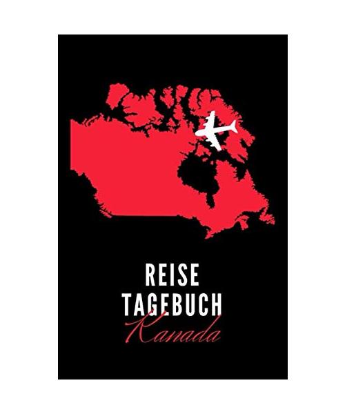 Reise-Tagebuch Kanada: 140 Seiten auf 6x9 Zoll (15,24 cm x 22,86 cm) | Reise Journal für Backpacker und Weltenbummler | Reisetagebuch mit Packliste, Weltkarte | Erinnerungsbuch für Reisende