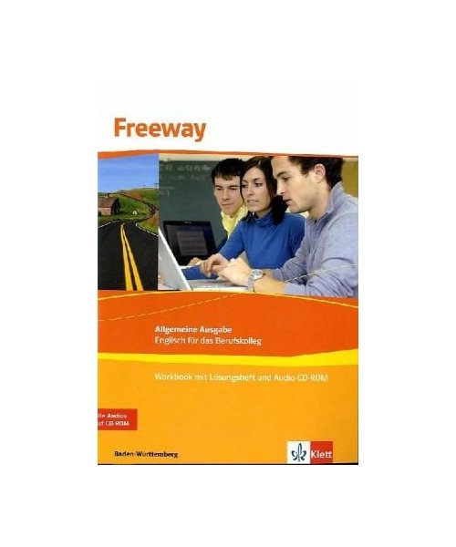 Freeway Baden-Württemberg 2011. Workbook mit Audio-CD und Prüfungsvorbereitung. Englisch für Berufskollegs