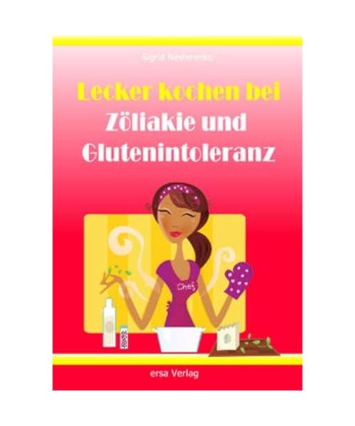 Lecker kochen bei Zöliakie und Glutenintoleranz