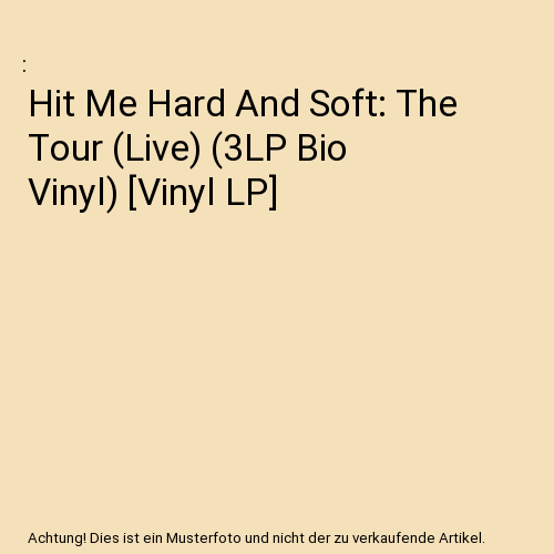 Hit Me Hard And Soft: The Tour (Live) (3LP Bio Vinyl) [Vinyl LP]