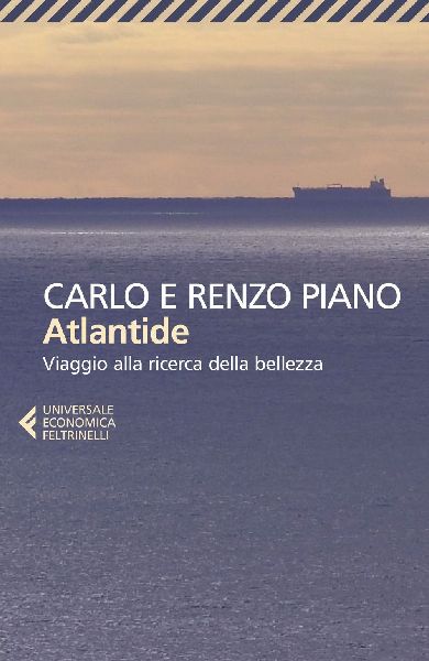 Atlantide. Viaggio alla ricerca della bellezza