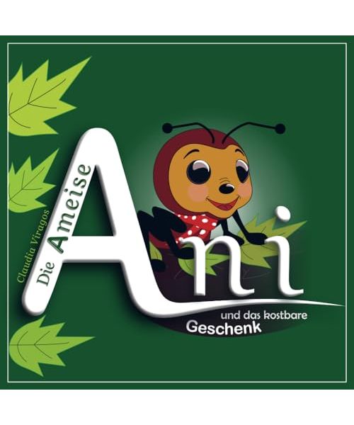 Die Ameise Ami und das kostbare Geschenk