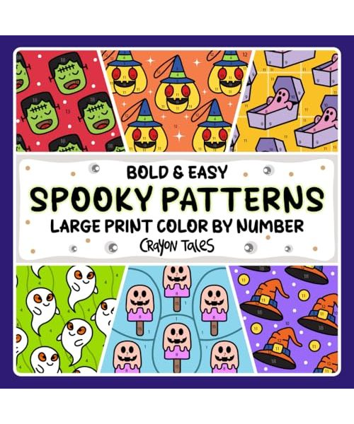 Spooky Patterns Color by Number: Large Print Bold and Easy Halloween Patterns Coloring Book for Teens and Adults