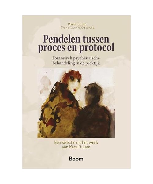 Pendelen tussen proces en protocol: Forensisch psychiatrische behandeling in de praktijk