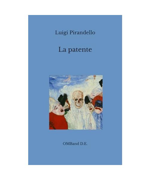 La patente: (Novella e commedia in edizione integrale)