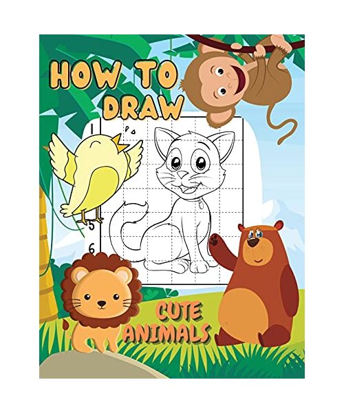 How to Draw Cute Animals: A Step-By-Step Drawing and Coloring Book for Kids. Learn How To Draw Animals Such As Dogs, Cats, Elephants And Many Mo