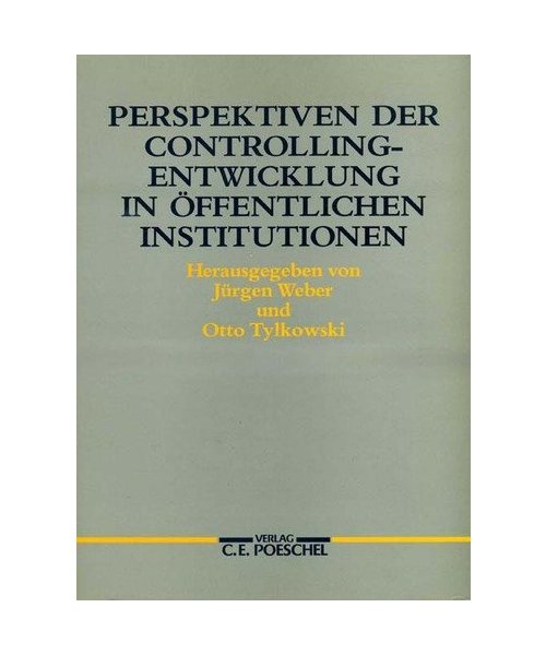 Perspektiven der Controlling- Entwicklung in öffentlichen Institutionen