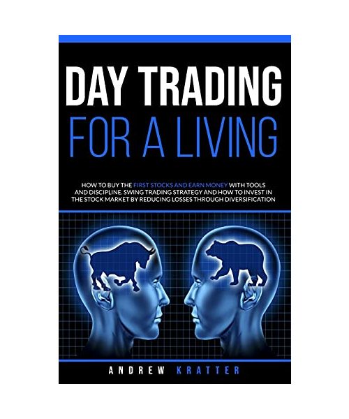 Day Trading for a living, How to buy the first stocks and earn money with tools and discipline: Swing trading strategy and how to invest in the stock