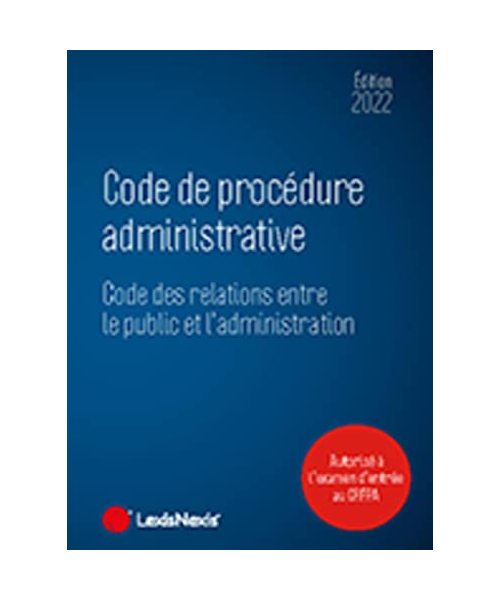 Code de procédure administrative 2022: Code des relations entre le public et l'administration