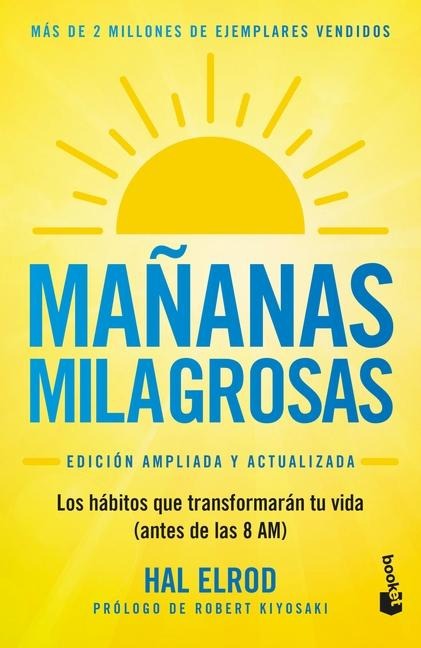 Mañanas milagrosas : los 6 hábitos que cambiarán tu vida antes de las 8:00