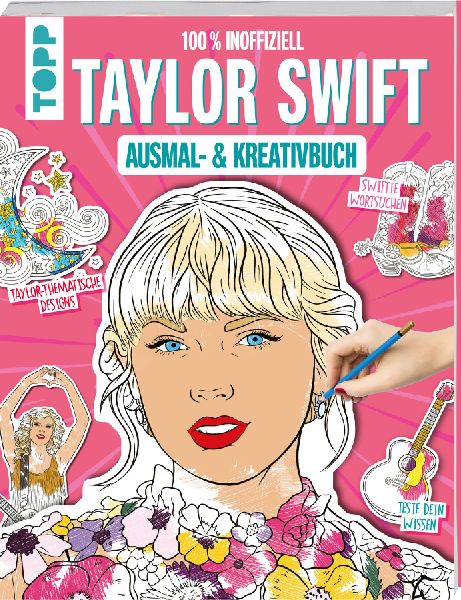 Das inoffizielle Taylor Swift Ausmal- und Kreativbuch