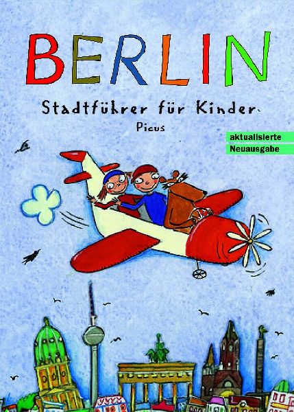 Berlin. Stadtführer für Kinder