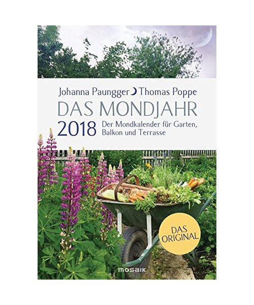 Das Mondjahr 2018. Der Mondkalender für Garten, Balkon und Terrasse