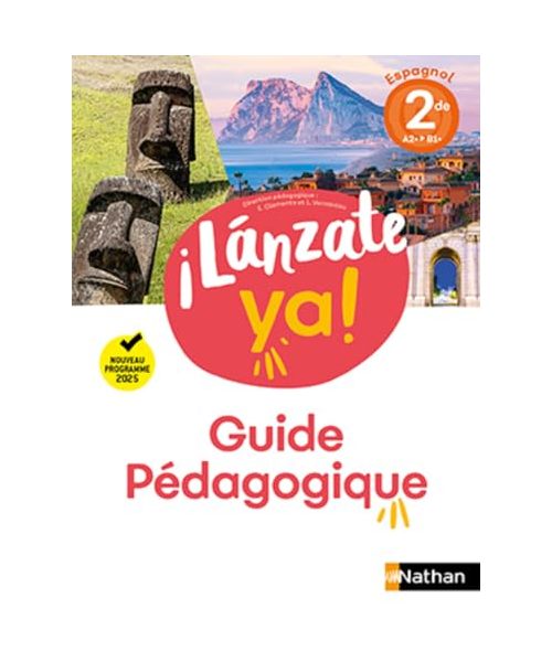 ¡Lánzate ya! Espagnol 2de - Guide pédagogique - 2025