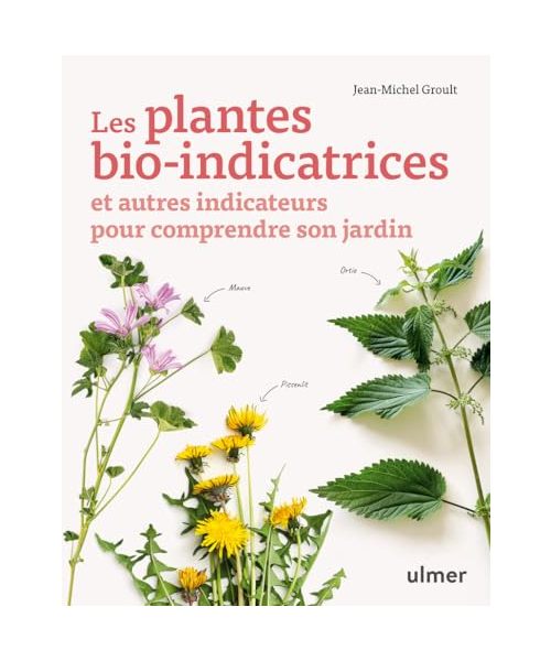 Les plantes bio-indicatrices et autres indicateurs pour comprendre son jardin