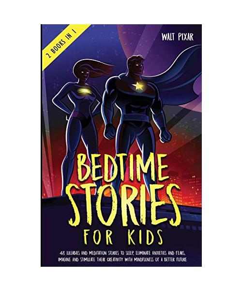 Bedtime Stories for Kids - 2 Books in 1: 48 Lullabies and Meditation Stories to Sleep. Eliminate Anxieties and Fears, Imagine and Stimulate their Crea