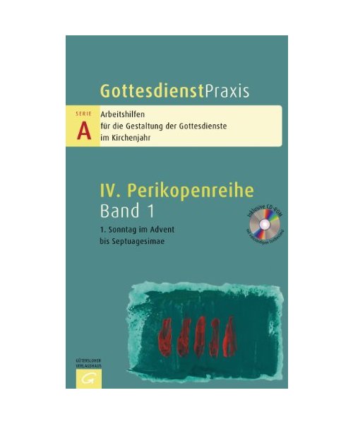 Gottesdienstpraxis Serie A. 1. Sonntag im Advent bis Septuagesimae