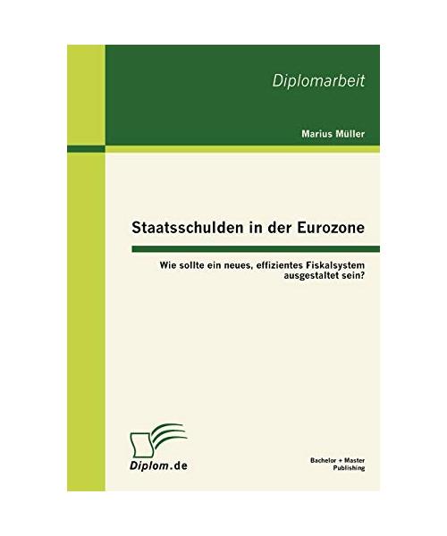 Staatsschulden in der Eurozone: Wie sollte ein neues, effizientes Fiskalsystem ausgestaltet sein?