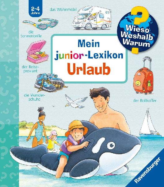 Wieso? Weshalb? Warum? Sonderband - Mein junior-Lexikon: Urlaub
