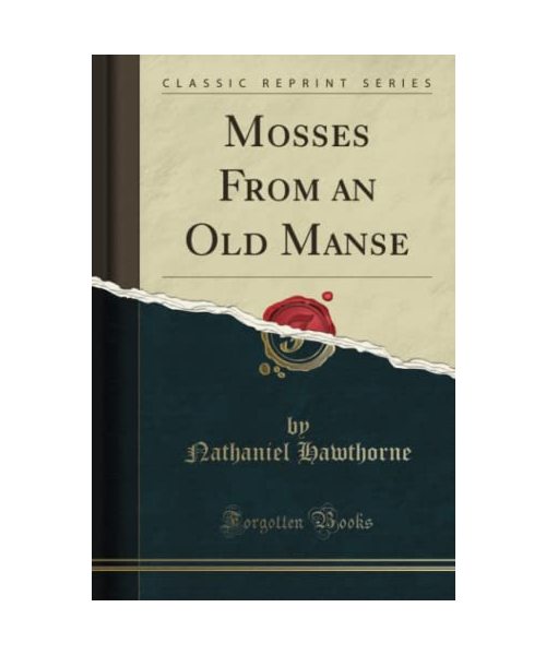 Mosses From an Old Manse (Classic Reprint)